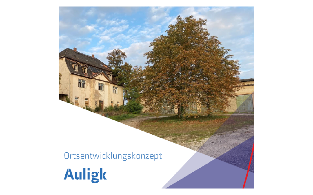 Groitzsch – Ortsentwicklungskonzept (OEK) Auligk